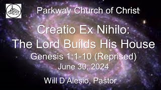 Creatio Ex Nihilo The Lord Builds His House [upl. by Arait]