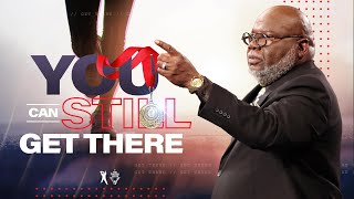 You Can Still Get There  Bishop TD Jakes February 24 2019 [upl. by Bowman]