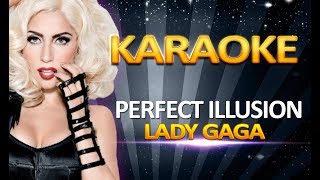 Lady Gaga  Perfect Illusion KARAOKE [upl. by Emile]