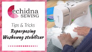 Tips amp Tricks Repurposing Washaway Stabilizer  Echidna Sewing [upl. by Heim]