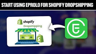 How To Start Using Eprolo For Shopify Dropshipping 2024 Full Tutorial [upl. by Ohara336]