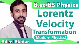 Lorentz Velocity Transformation  BS and BSC  Special Theory of Relativity [upl. by Ahsemaj]