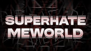 TOP 70 SUPERHATEMEWORLD 100 by icedcave 22  Geometry Dash [upl. by Mcilroy]