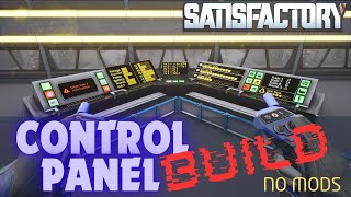 Build a Control Panel with NO MODS  Satisfactory 10 [upl. by Reifinnej]