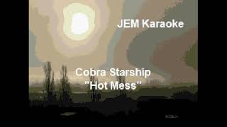 Cobra Starship  Hot Mess Karaoke [upl. by Ilesara]