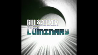 Bill amp Pecker  Luminary ft Kurt Mundy [upl. by Samp]