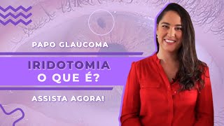 O que é IRIDOTOMIA [upl. by Sedrul]