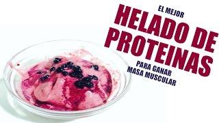 EL MEJOR HELADO DE PROTEINAS PARA GANAR MASA MUSCULAR  RECETA FITNESS [upl. by Drofxer]