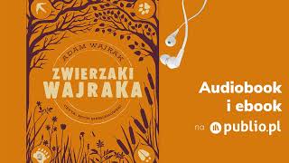 Zwierzaki Wajraka Adam Wajrak Audiobook PL [upl. by Yejus]