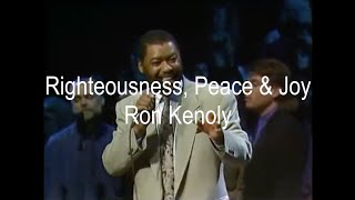 Ron Kenoly  Righteousness Peace amp Joy Official Live Video Integrity Music [upl. by Bremser78]