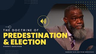 The Doctrine of Predestination amp Election  Voddie Baucham [upl. by Hgielrahc]