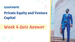 Private Equity and Venture Capital Week 4 Quiz Answer Coursera [upl. by Akemak778]