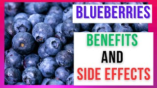 Blueberries Benefits and Side Effects [upl. by Aynotal]