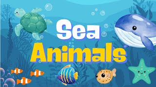 Sea Animals for Kids  Learn Sea Animal Names  Sea Creatures for Children [upl. by Ahras405]