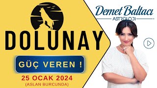 GÜÇ VEREN  🌞 Dolunay 25 Ocak 2024 Aslan dolunayı Astrolog Demet Baltacı astroloji burçlar haber [upl. by Tammi]