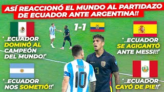 ASÍ REACCIONÓ EL MUNDO al PARTIDAZO de 𝙀𝘾𝙐𝘼𝘿𝙊𝙍 ante 𝘼𝙍𝙂𝙀𝙉𝙏𝙄𝙉𝘼 quotMERECIERON PASAR a SEMIFINALESquot [upl. by Estel732]