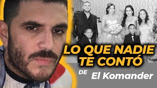 Así Fue El Pasado De EL KOMANDER Antes De Ser Famoso 😈🔥 [upl. by Nellir]