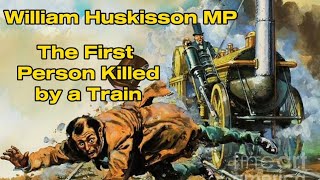 William Huskisson MP The First ever Person Killed by a Train 1830 NewtonLeWillows [upl. by Soisanahta]