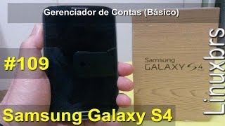 Samsung Galaxy S4  Gerenciador de Contas básico  PTBR [upl. by Enytsuj]