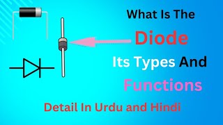 What Is Diode Its Types And Functions  Details In Urdu Hindi [upl. by Annalee26]