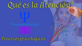 que es la atención  proceso de atencion  procesos cognitivos  psiqueacademica [upl. by Arley]