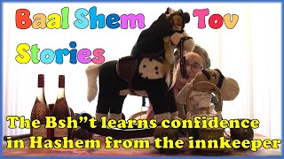 Baal Shem Tov Stories for kids  23  The Bsh”t learns confidence in Hashem from the innkeeper [upl. by Aihsinyt]