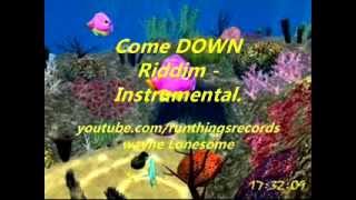 Come Down Riddim  Instrumental [upl. by Ardnoid]