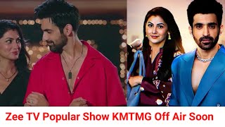 Big Update  Zee Tv Popular Show KMTMG Go Off air soon [upl. by Lerrej]