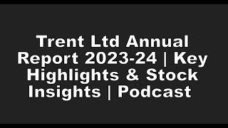 Trent Ltd  Annual Report 202324 summary  Podcast  AIGenerated [upl. by Bartholemy403]