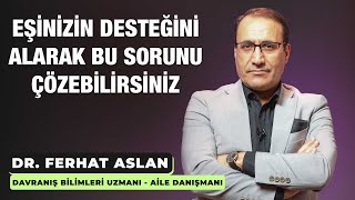 Eşinizin Desteğini Alarak Bu Sorunu Çözebilirsiniz [upl. by Ysnil]