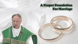 Father Dominic Radecki The Proper Foundation for Marriage [upl. by Natloz277]