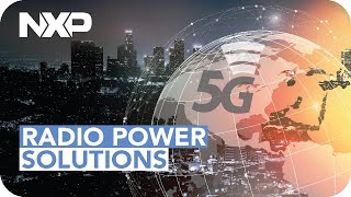 5G Wireless Infrastructure for a Connected World – NXP RF [upl. by Winnah]