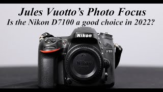 Is the Nikon D7100 a Good Choice in 2022 [upl. by Cory]