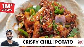 Crispy Chilli Potato Recipe  Restaurant Style  क्रिस्पी आलू चिल्ली  Chef Sanjyot Keer [upl. by Asselim892]