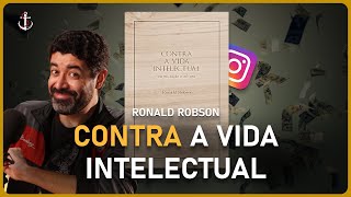 Contra a Vida Intelectual de Ronald Robson [upl. by Ahtaela]