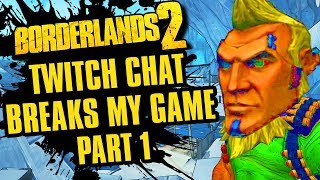 Borderlands 2 returns but then chat destroys it  Twitch Chat Breaks My Game Part 1  Borderlands 2 [upl. by Haroppiz]