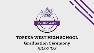 Topeka West High School 2023 Graduation [upl. by Lillywhite]