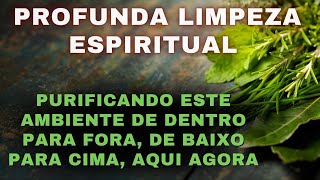 🌿CASA AMBIENTE E PESSOAS  PROFUNDA LIMPEZA ENERGÉTICA CURA ESPIRITUAL [upl. by Burdelle]