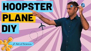 DIY HOOPSTER PLANE  dArtofScience [upl. by Tonie]