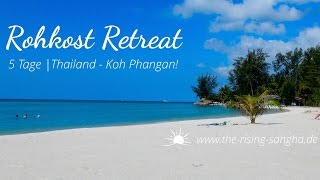 Rohkost Retreat  Februar 2017  Thailand  Koh Phangan  Programm Anreise Flug Visum [upl. by Uase198]