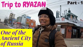 Trip to Ryazan  One of the Ancient City of Russia  Part1 [upl. by Ahselyt]