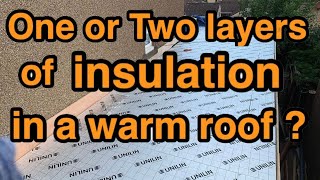 One or Two layers of PIR insulation in a warm roof [upl. by Abocaj]