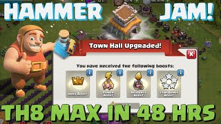 MAXING TH8 IN LESS THAN 48 HOURS  Hammer Jam 2024  Clash of Clans [upl. by Tonie]