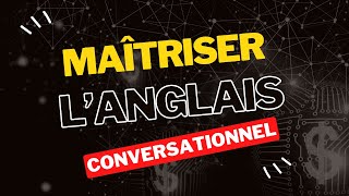 Maîtriser langlais conversationnel  Caractéristiques clés et exemples [upl. by Ellehcim773]