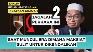 Akan Datang satu Masa  Ust Adi Hidayat ingatkan ini  MEMPERSIAPKAN DIRI MENGHADAPI AKHIR ZAMAN [upl. by Ahsiemaj238]