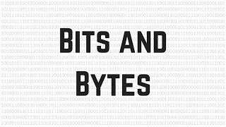 Bits and Bytes [upl. by Caroline435]