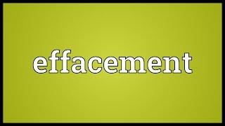 Effacement Meaning [upl. by Ful]