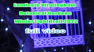 Luminate Birmingham Botanical Gardens Winter Light Trail 2022 Full video [upl. by Yeffej]