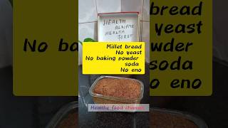 gluten free millet bread without yeast baking powder soda eno shortsfeed [upl. by Yelyac]