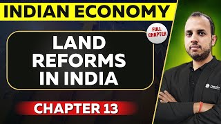 Land Reforms in India FULL CHAPTER  Indian Economy Chapter 13  UPSC Preparation [upl. by Hakim546]